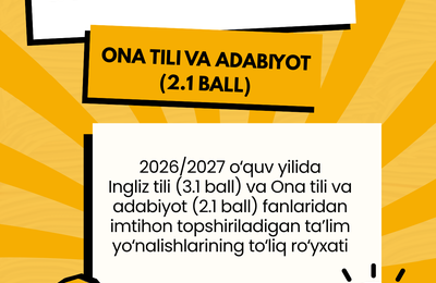 2026/2027 o‘quv yilida Ingliz tili (3.1 ball) va Ona tili va adabiyoti (2.1 ball) fanlaridan imtihon topshiriladigan ta’lim yo‘nalishlarining to‘liq ro‘yxati