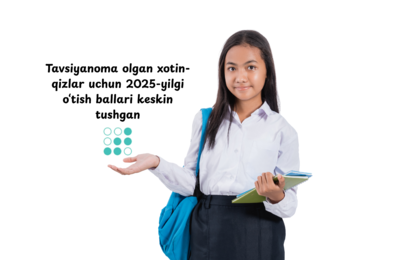Tavsiyanoma olgan xotin-qizlar uchun 2025-yilgi o‘tish bali eʼlon qilindi. Ballar keskin tushgan