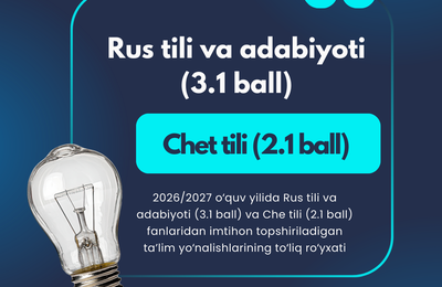 2026/2027 o‘quv yilida Rus tili va adabiyoti (3.1 ball) va Chet tili (2.1 ball) fanlaridan imtihon topshiriladigan ta’lim yo‘nalishlarining to‘liq ro‘yxati