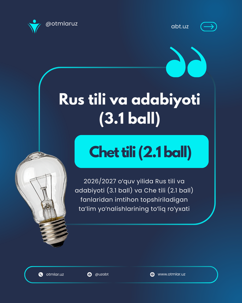 2026/2027 o‘quv yilida Rus tili va adabiyoti (3.1 ball) va Chet tili (2.1 ball) fanlaridan imtihon topshiriladigan ta’lim yo‘nalishlarining to‘liq ro‘yxati