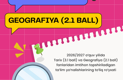 2026/2027 o‘quv yilida Tarix (3.1 ball) va Geografiya (2.1 ball) fanlaridan imtihon topshiriladigan ta’lim yo‘nalishlarining to‘liq ro‘yxati