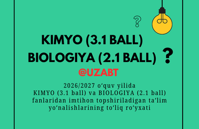 2026/2027 o‘quv yilida Kimyo (3.1 ball) va Biologiya (2.1 ball) fanlaridan imtihon topshiriladigan ta’lim yo‘nalishlarining to‘liq ro‘yxati