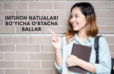Hududlar kesimida 2025-yil imtihon natijalari bo‘yicha o‘rtacha ballar - Buxoro yuqorida, Andijon esa oxirida