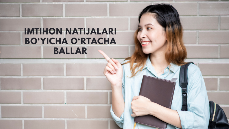 Hududlar kesimida 2025-yil imtihon natijalari bo‘yicha o‘rtacha ballar - Buxoro yuqorida, Andijon esa oxirida