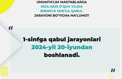 Maktablarga 1-sinfga qabul 20 iyundan boshlanadi