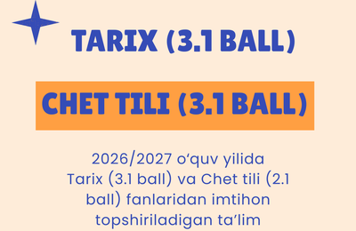2026/2027 o‘quv yilida Tarix (3.1 ball) va Chet tili (2.1 ball) fanlaridan imtihon topshiriladigan ta’lim yo‘nalishlarining to‘liq ro‘yxati