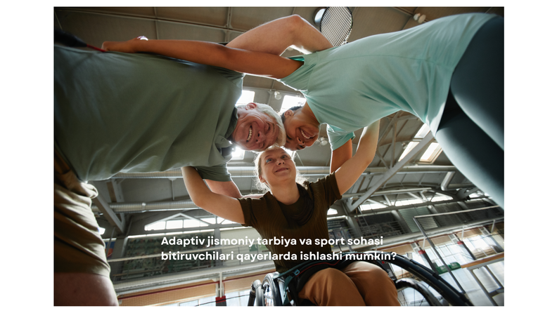 Adaptiv jismoniy tarbiya va sport sohasi bitiruvchilari qayerlarda ishlashi mumkin?