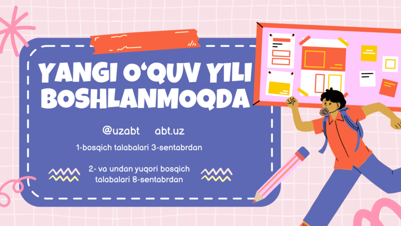 Yangi o‘quv yili 1-kurslar uchun 3-sentyabrdan, yuqori kurslarga 8-sentyabrdan boshlanadi